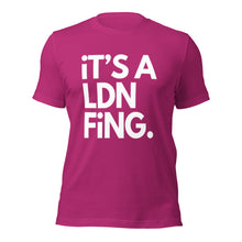 Load image into Gallery viewer, iT'S A LDN FiNG Unisex T-Shirt - iT'S A LDN FiNG.
