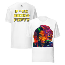 Load image into Gallery viewer, marce.b&#39;s F*ck Being Fifty Unisex Tee - iT&#39;S A LDN FiNG.
